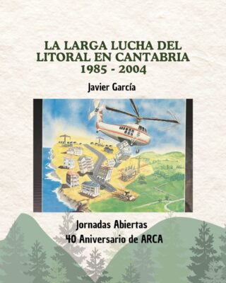 La larga lucha del litoral en Cantabria 1985 - 2004 ARCA